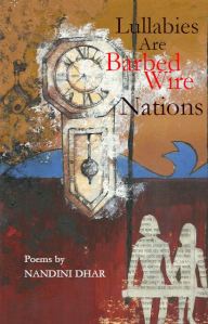 Cover of Lullabies Are Barbed Wire Nations, by Nandini Dhar